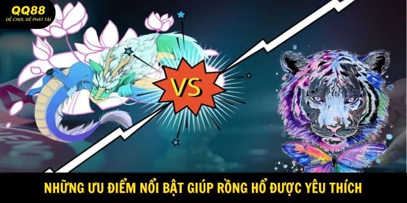 Rồng Hổ QQ88 - Game Cá Cược Đỉnh Nóc, Dễ Dàng Chọn Cửa 5 Những ưu điểm nổi bật giúp Rồng Hổ được yêu thích
